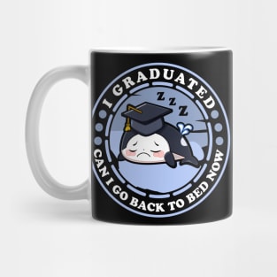 Graduated Can I Go Back To Bed Orca Funny Graduation Mug